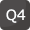 Q4